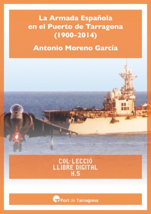 LA ARMADA ESPAÑOLA EN EL PUERTO DE TARRAGONA (1900-2014) 